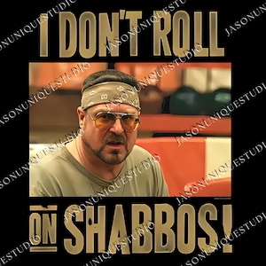 以下が含まれることがあります： バンダナとアビエーターグラスをかけた男性の画像。テキスト「I DON'T ROLL ON SHABBOS！」が黒い背景に金色の文字で表示されています。画像はヴィンテージスタイルです。