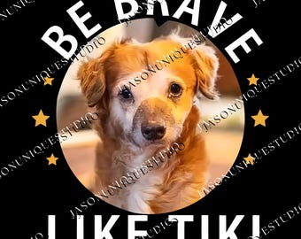 Be Brave Like Tiki Png, Tiki Dog Png, Tiki Lover Gift, Cute Dog Digital, American Summer Download, Dog Lovers Gift, For Her, For Him