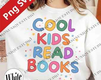 Teacher Graphic PNG Svg, Cool Kids Read Books Design, School Librarian Digital Download, Reading Teacher PNG, Book Lover Sublimation File