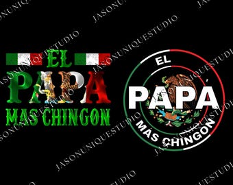 El Papá Más Chingón PNG, Funny Mexican Dad Shirt Design, Hispanic Father’s Day Sublimation File, Cool Latino Dad Graphic, El Papá Hoodie PNG