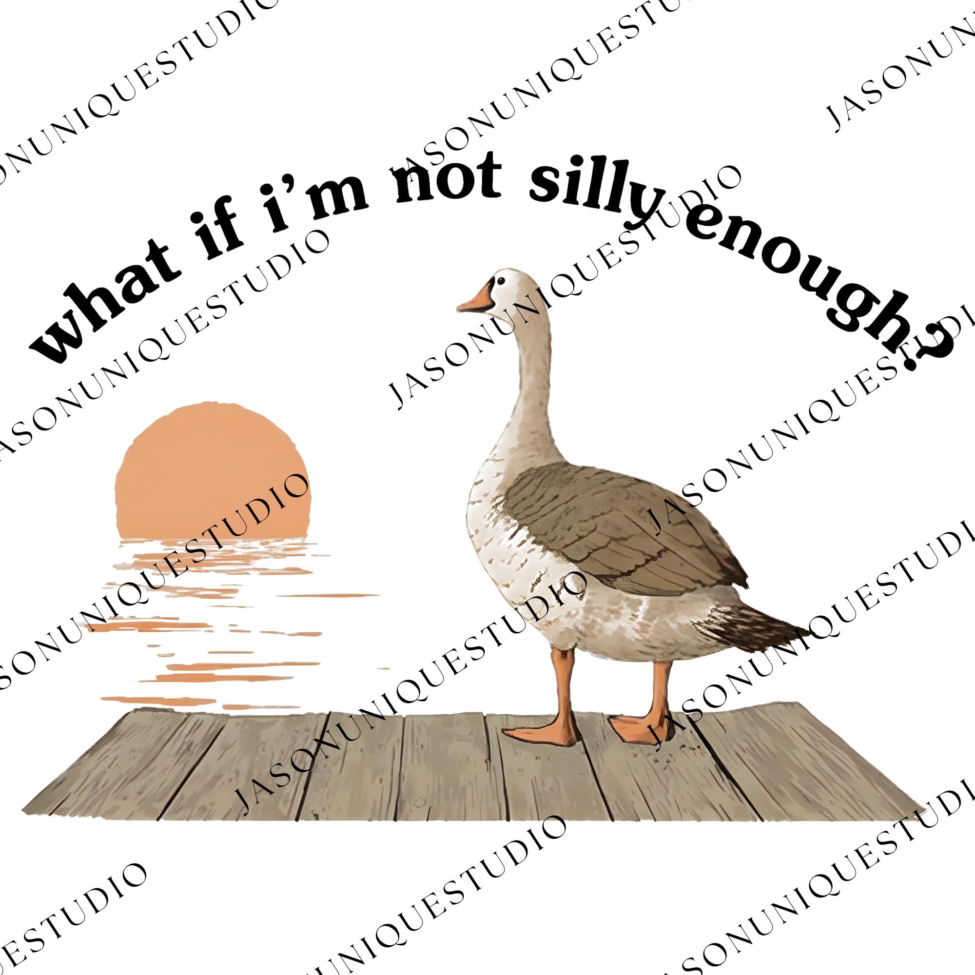 Sigma Goose Funny Goose PNG Svg, Duck Meme Digital File, What If I’m Not Silly ...