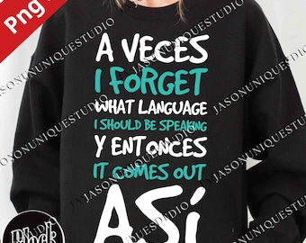 A Veces I Forget PNG Svg, Multilingual Teacher Clipart, Double Language Humor Design, Sarcasm Quote Sublimation, Funny Teacher Digital File