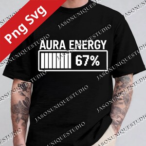 Aura Energy 67 Digital Design, Rolig Meme PNG, Gen Alpha Slang SVG, Energinivå T-shirt Clipart, Rolig Meme Tee Sublimeringsfil