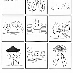 May include: A nine-panel black and white illustration depicting various states of stress. Scenes include a person with their head on a table, engulfed in flames, and lying down with a low battery symbol. Other panels show a person with a megaphone, and a person with a clock.