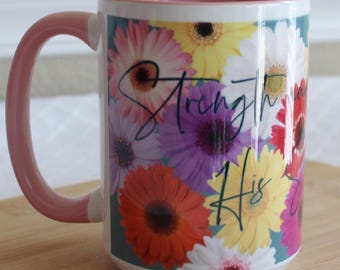 Strength and Beauty Mug with Bible Verse Mug Gift with Flowers 15 oz Christian Mug with Psalm in Green or Pink 15 ounce Mug Gerber Daisies