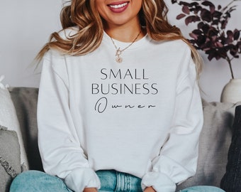 Small Business Owner Sweatshirt, Small Business Owner Crewneck, Simple Crewneck, Entrepreneur
