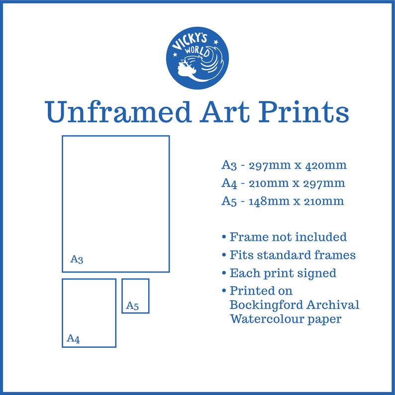 May include: Unframed art prints in three sizes: A3 (297mm x 420mm), A4 (210mm x 297mm), and A5 (148mm x 210mm). Each print is signed and printed on Bockingford Archival Watercolour paper. Frame not included.