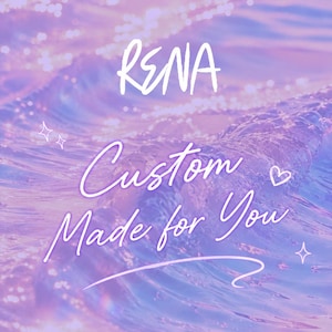 May include: A digitally created image with a water wave background in shades of purple and blue. The text "RENA Custom Made for You" is written in white script, with star and heart accents.