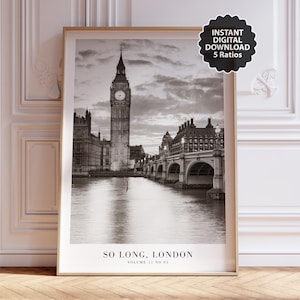 May include: Black and white framed print of the Big Ben clock tower and Westminster Bridge in London. The print includes the text "SO LONG, LONDON" and "VOLUME 11 NO 05". A sticker on the top right corner says "INSTANT DIGITAL DOWNLOAD 5 RATIOS".