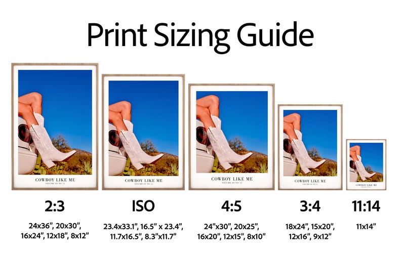 May include: Print sizing guide featuring framed art prints. The prints showcase a person's legs in white cowboy boots against a blue sky. Sizes include 24x36", 20x30", 16x24", 12x18", 8x12", and more.