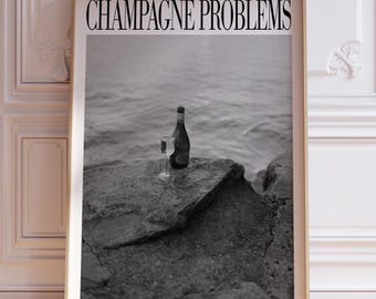 Champagne Problems Poster | Black & White Poster | Bar Cart Wall Art | Taylor Gift