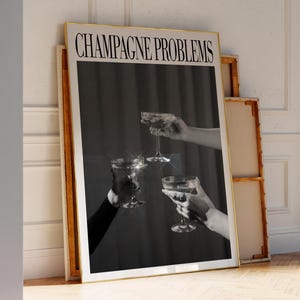 Champagne Problems Poster | Black & White Poster | Bar Cart Wall Art | Taylor Gift