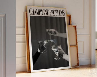 Champagne Problems Poster | Black & White Poster | Bar Cart Wall Art | Taylor Gift