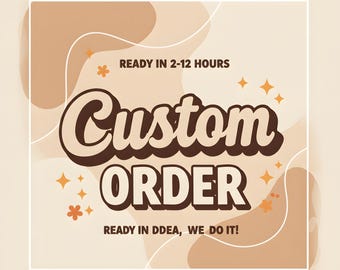 Custom order, Custom your own idea, Digital Download, Instant Download png