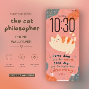 May include: A digital phone wallpaper featuring a cream and orange cat lying down on a textured peach background. The text reads: Some days are for growth, some days are for laying down dramatically. The design includes a clock display at 10:30.