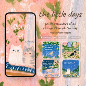 May include: A digital wallpaper and widget set titled the little days featuring painted illustrations of cats, flowers, and landscapes. The collection includes five wallpapers and fifteen widgets with text such as an ordinary day with you is enough.