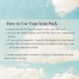 Op de afbeelding: Op een lichtblauwe achtergrond met wolken staat de tekst "How to Use Your Icon Pack". Instructies worden gegeven voor het downloaden, uitpakken en vervangen van app-iconen op iOS en Android. De installatie duurt ongeveer 30 minuten.