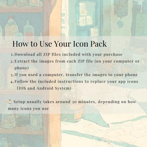 May include: A watercolor-style image with text that reads "How to Use Your Icon Pack." Instructions include downloading ZIP files, extracting images, and replacing app icons on iOS and Android systems. Setup time is approximately 30 minutes.