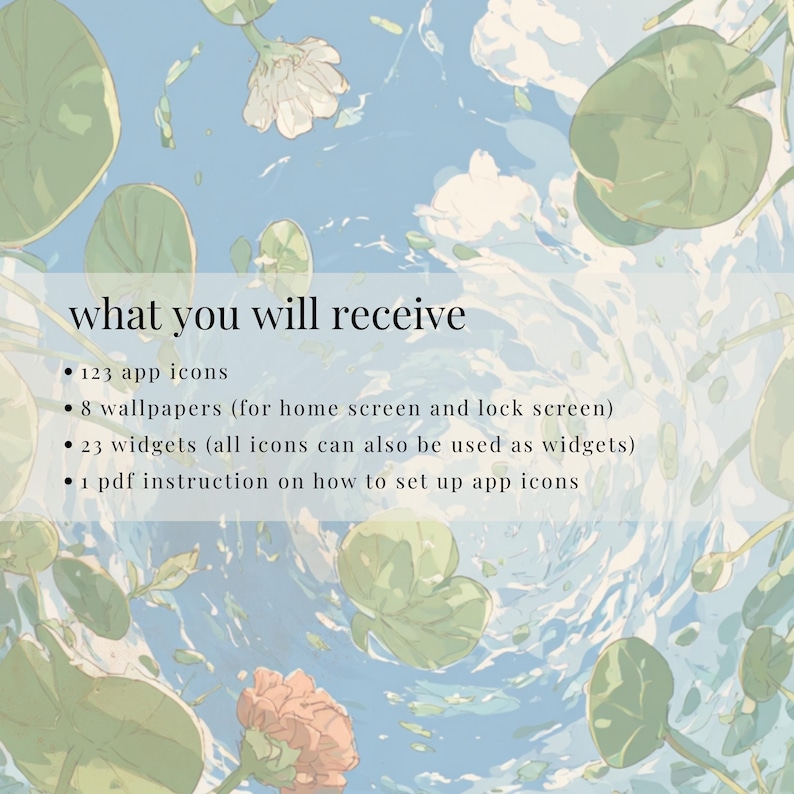 May include: An artistic digital graphic with a light blue and green watercolor background. The text "what you will receive" is displayed, followed by a list of digital items: 123 app icons, 8 wallpapers, 23 widgets, and a PDF instruction.