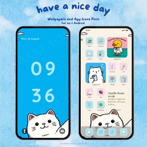 May include: Two smartphones displaying custom wallpapers and app icons. One phone shows a blue background with the time 09:36 and a white cat graphic. The other phone has a beige background with app icons and a duck graphic. Text reads "have a nice day".