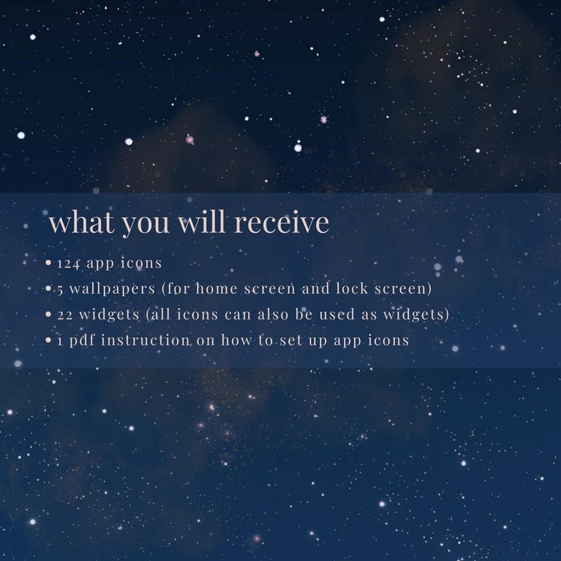 May include: A dark blue background with white dots resembling stars. The text "what you will receive" is displayed, followed by a list of digital items: 124 app icons, 5 wallpapers, 22 widgets, and a PDF instruction guide.