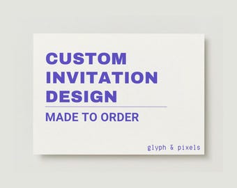 Custom Invitation Design- Birthday, Bridal Shower, Baby Shower, Wedding Personalised Digital Invite, Create Your Own Customisable Invitation