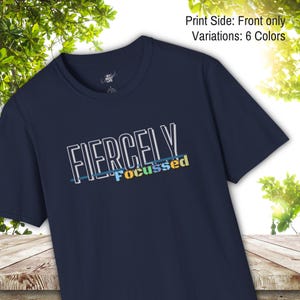 Fiercely Focussed, Motivational Gift, Training Shirt, Softstyle, Men&#39;s Tee, Ladies Tee,  Casual Apparel