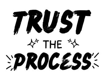 Trust the Process