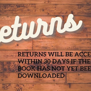 May include: A wooden background with white text that reads "Returns" and "RETURNS WILL BE ACCEPTED WITHIN 30 DAYS IF THE BOOK HAS NOT YET BEEN DOWNLOADED."