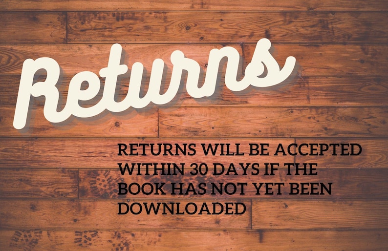 May include: A wooden background with white text that reads "Returns" and "RETURNS WILL BE ACCEPTED WITHIN 30 DAYS IF THE BOOK HAS NOT YET BEEN DOWNLOADED."