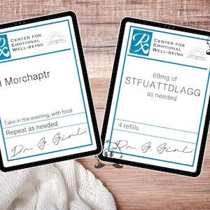 May include: Two digital tablets displaying prescription-style graphics. The left tablet reads "1 Morchaptr" with instructions. The right tablet shows "69mg of STFUATTDLAGG" and "4 refills". Both feature the "Center for Emotional Well-Being" logo.