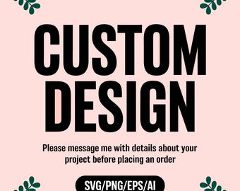 custom design