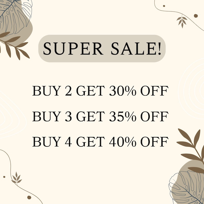 Op de afbeelding: Een beige en bruine afbeelding op een witte achtergrond. De tekst "SUPER SALE!" staat in een wit rechthoek met een beige achtergrond. De tekst "BUY 2 GET 30% OFF", "BUY 3 GET 35% OFF" en "BUY 4 GET 40% OFF" staat in zwarte tekst.