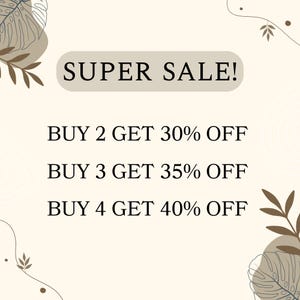 May include: A beige and brown graphic with a white background. The text "SUPER SALE!" is in a white rectangle with a beige background. The text "BUY 2 GET 30% OFF", "BUY 3 GET 35% OFF", and "BUY 4 GET 40% OFF" is in black text.