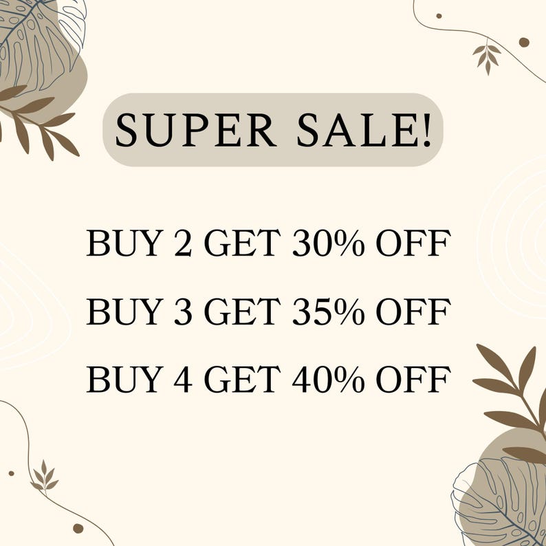 May include: A beige and brown graphic with a white background. The text "SUPER SALE!" is in a white rectangle with a beige background. The text "BUY 2 GET 30% OFF", "BUY 3 GET 35% OFF", and "BUY 4 GET 40% OFF" is in black text.