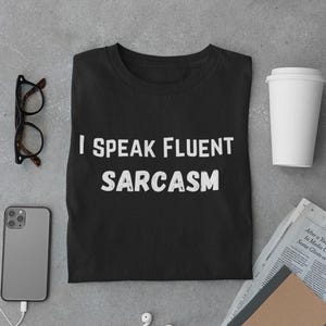 I Speak Fluent Sarcasm Funny Graphic T-Shirt Witty Humor Tee for Sarcastic People Sassy Sayings Shirt Introvert Unisex Gift Idea Gift
