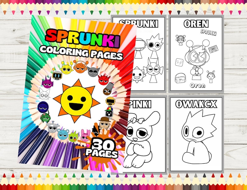 May include: A coloring book with a colorful cover featuring a sun with a smiling face and the text "SPRUNKI COLORING PAGES" and "30 PAGES". The cover is surrounded by a circle of colorful pencils. The book includes coloring pages of various characters, including "SPRUNKI", "OREN", "PINKI", and "OWAKCX".