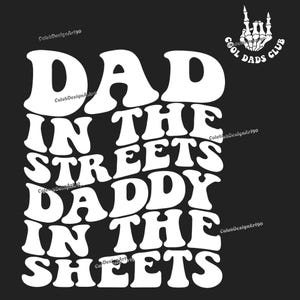 Dad in The Streets Daddy in The Sheets Png, Funny Png Men, Gift from Daughter to Dad, Husband Gift, Daddy Png