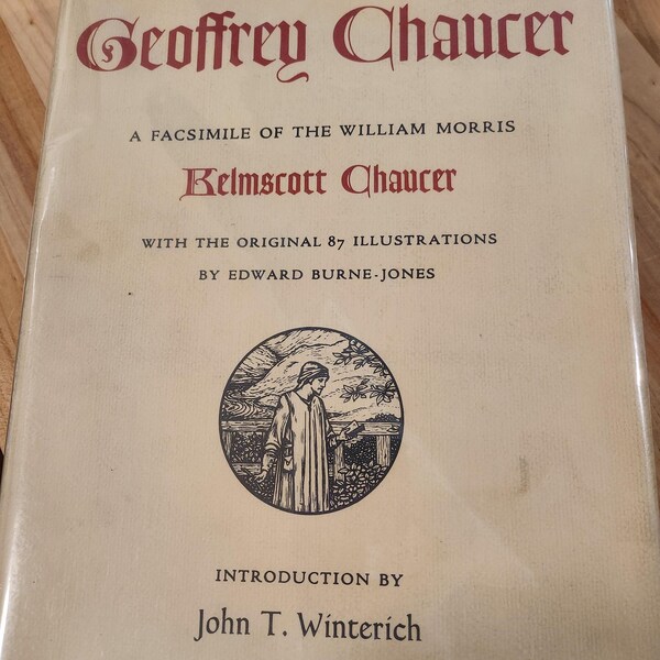 The Works of Geoffrey Chaucer: A Facsimile of The William Morris Kelmscott Chaucer with the Original 87 Illustrations by Edward Burne-Jones