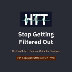 May include: Dark gray graphic with the text "HTT" above the words "Stop Getting Filtered Out." Below, it reads "The Health Tech Resume Guide for Clinicians" and "FOR CLINICIANS ENTERING HEALTH TECH."