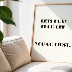 Funny Offensive Quote Print: Sarcastic Typography, Bold Home Decor (Digital Download)