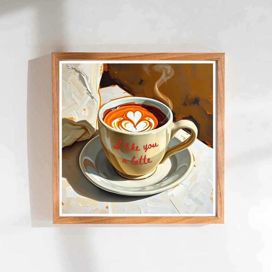 I Like You a Latte - Cozy Coffee Art Print, Pun Art, Cute Kitchen Decor ...