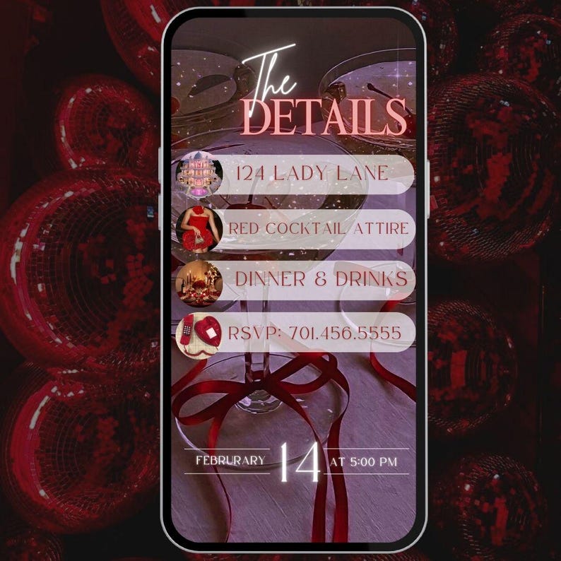 May include: A smartphone screen displays event details against a backdrop of red disco balls. The text reads "The Details," followed by event information: location, dress code, and RSVP. The date is February 14th at 5:00 PM.
