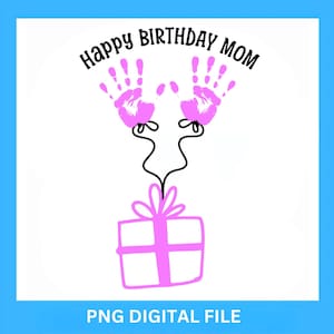 Happy Birthday Mom PNG, Gift with Balloon Hands Digital Design, T-Shirt & Sweatshirt Sublimation, Birthday Mom Clipart Download