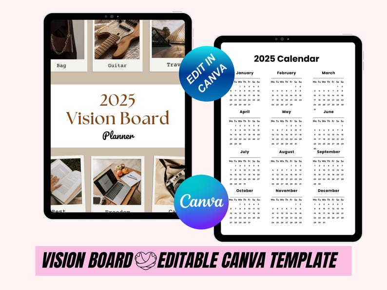 May include: Two digital tablets displaying a 2025 Vision Board Planner and a 2025 calendar. The vision board includes images of a bag, guitar, and travel destinations. The calendar shows months and days. The text "Edit in Canva" and "Canva" are visible.