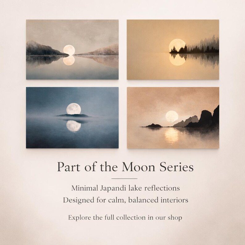 May include: Four rectangular landscape prints featuring moonlit scenes over water. The images display silhouettes of mountains, forests, and rocky coastlines with reflections on the water surface. Text reads: Part of the Moon Series, Minimal Japandi lake reflections, Designed for calm, balanced interiors, Explore the full collection in our shop.