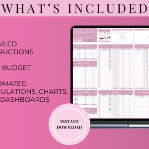 May include: A laptop screen displaying a pink and white budget spreadsheet with the title "January". The spreadsheet includes sections for income, expenses, bills, debt, investments, and a summary. The text "WHAT'S INCLUDED" is displayed on the left side of the image with checkmarks and descriptions of the features included in the spreadsheet. The text "INSTANT DOWNLOAD" is displayed in a pink circle at the bottom of the image.