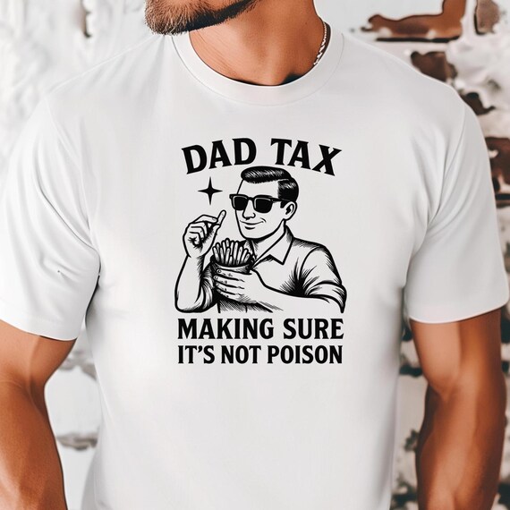 T-shirt Humour 'Dad Tax' Pour La Fête Des Pères, Coton, Fait Main Aux USA - Neuf Avec étiquettes