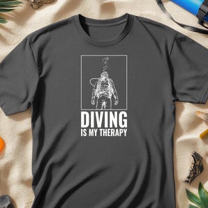 Scuba Diver T-Shirt - Diving is my therapy - Scuba Diving Gift