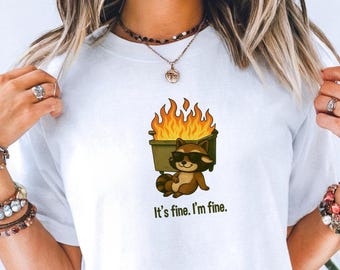 Camiseta sarcástica "Basurero en llamas", divertida camiseta de mapache, idea de regalo única, camiseta "Estoy bien", camiseta unisex, ropa sarcástica